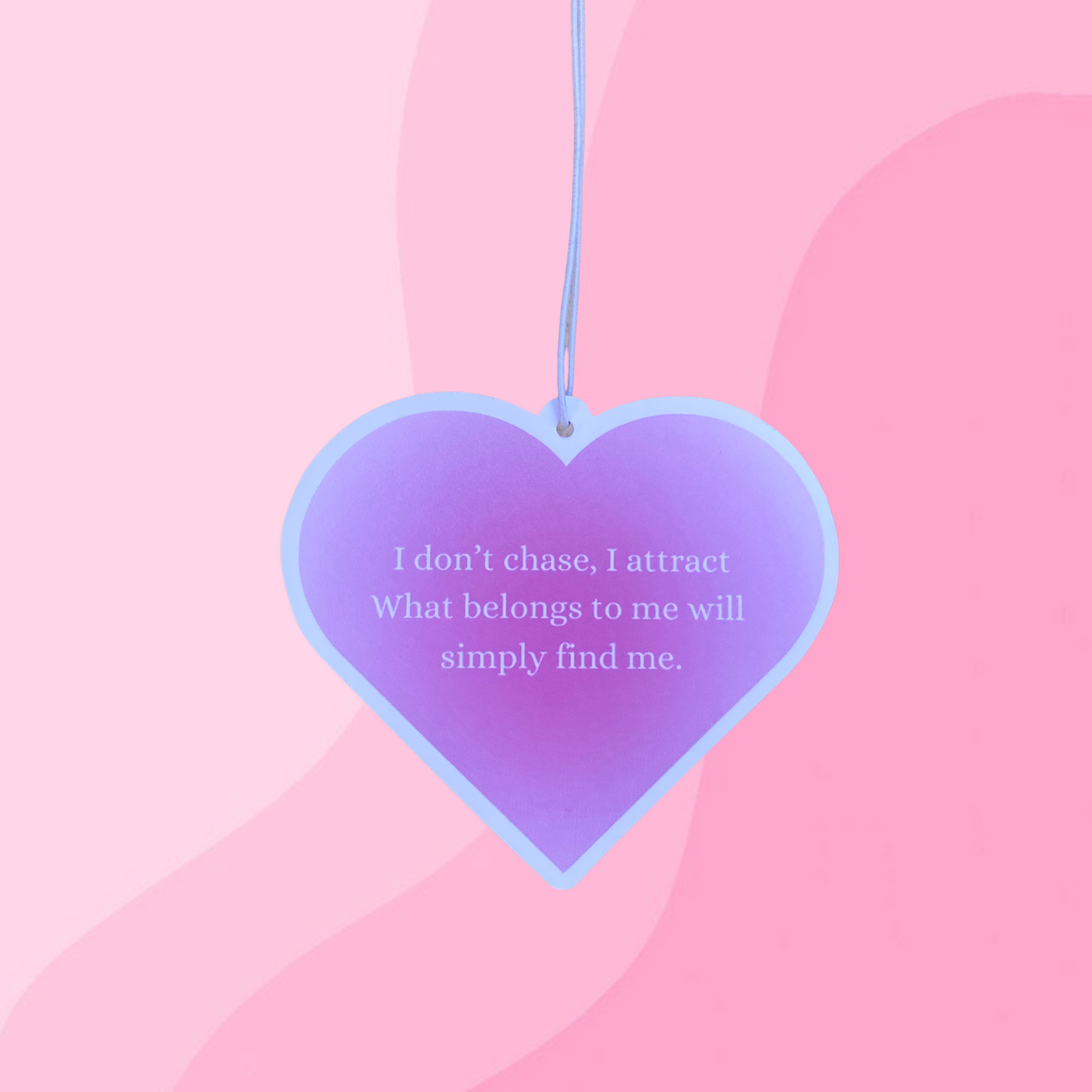 Affirmation 'I Don't Chase... I Attract' Air Freshener