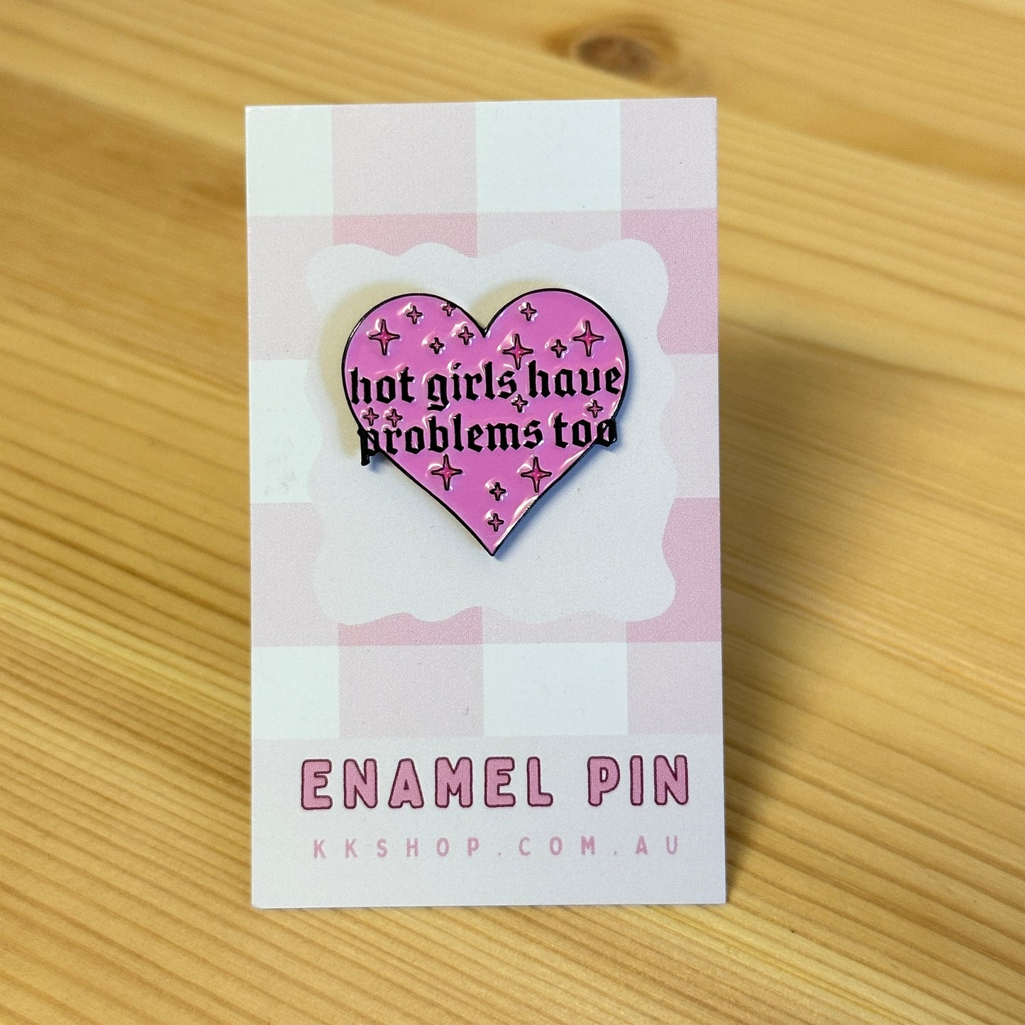 Hot Girls Have Problems Enamel Pin