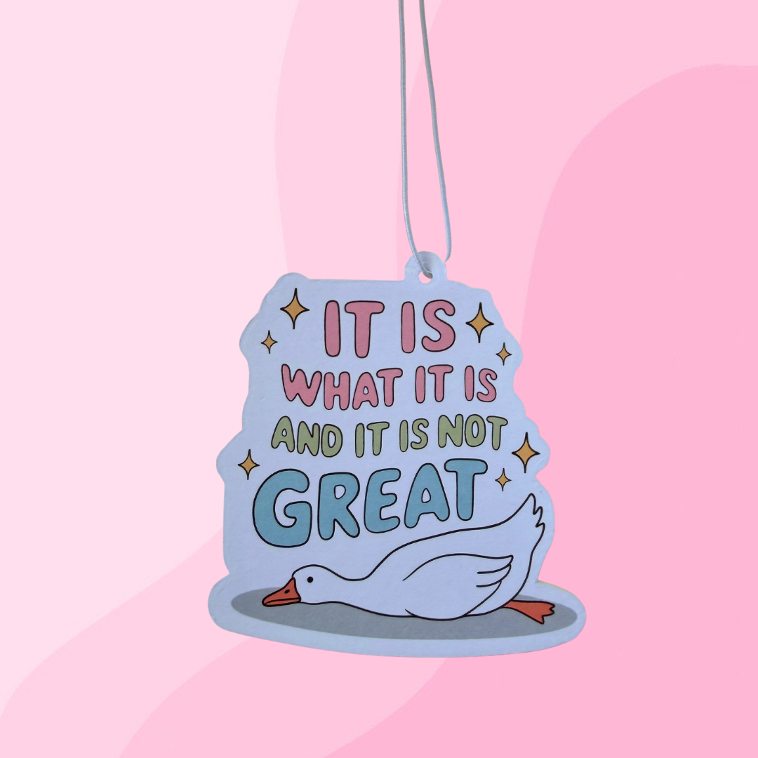It Is What It Is... Goose Air Freshener