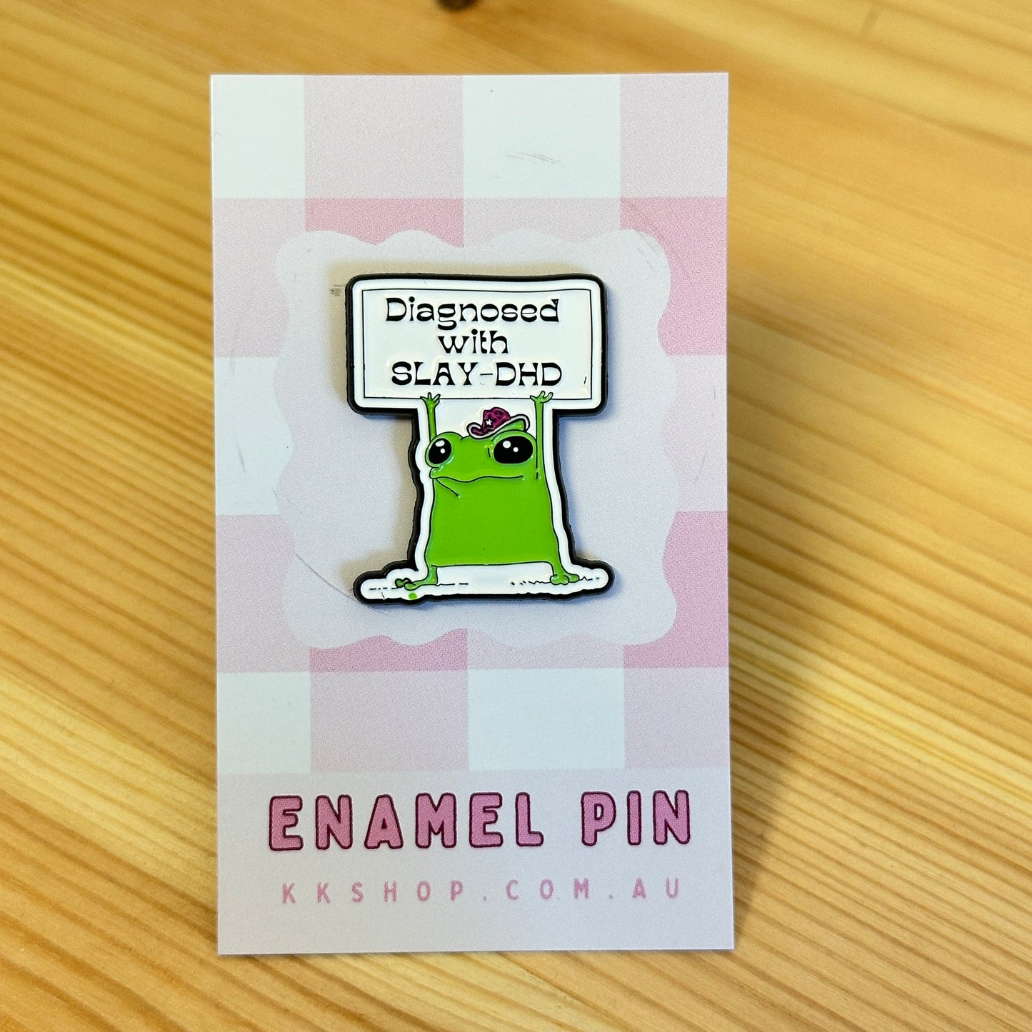 Diagnosed with SlayDHD… Frog Enamel Pin