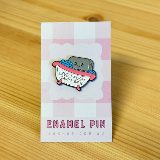 Live, Laugh, Toaster Bath Enamel Pin