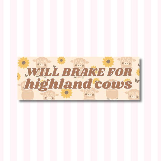 Will Brake for Highland Cows - Bumper Sticker