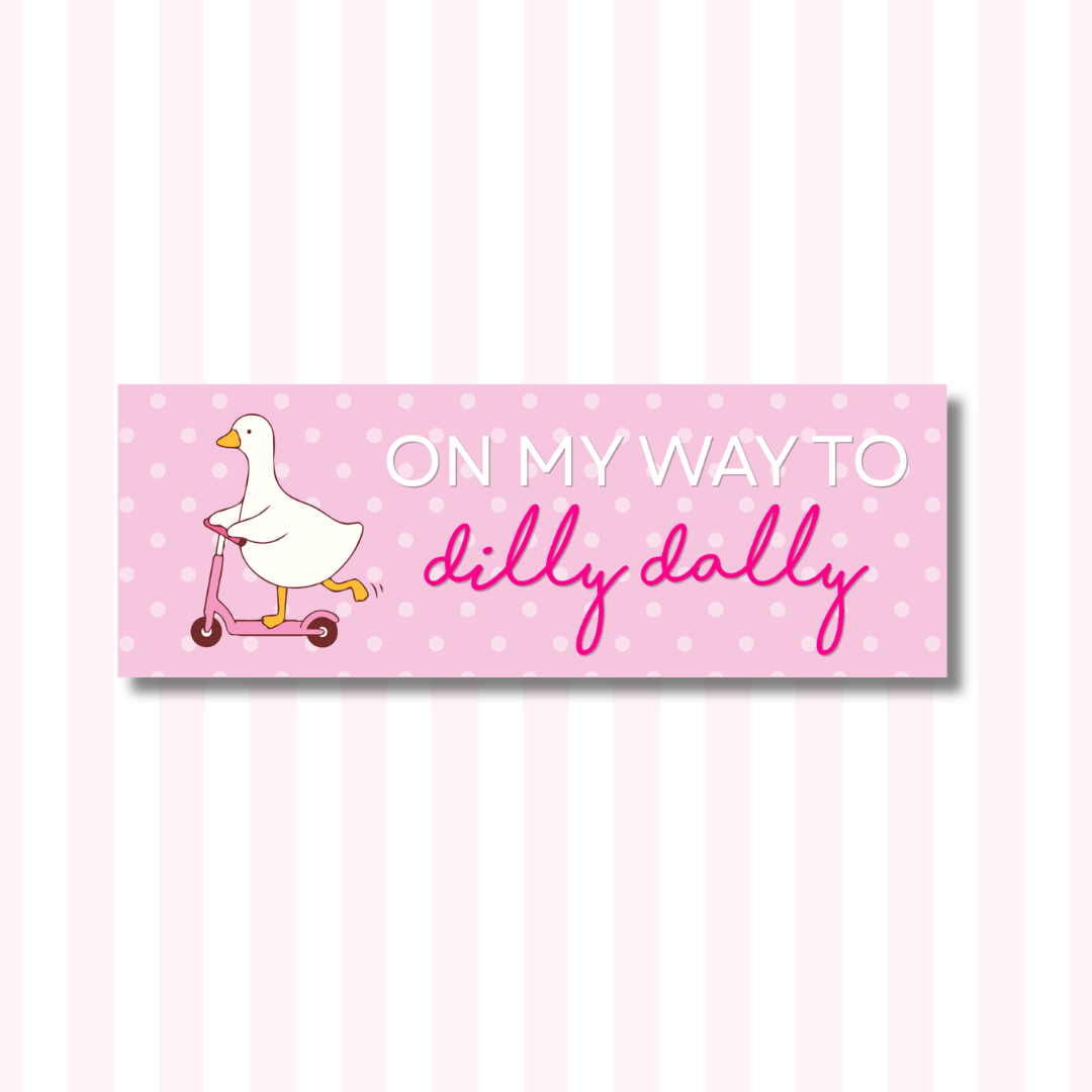 On my Way to Dilly Dally - Bumper Sticker