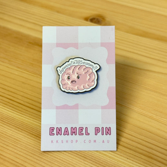 Dopamine? In This Economy? Enamel Pin