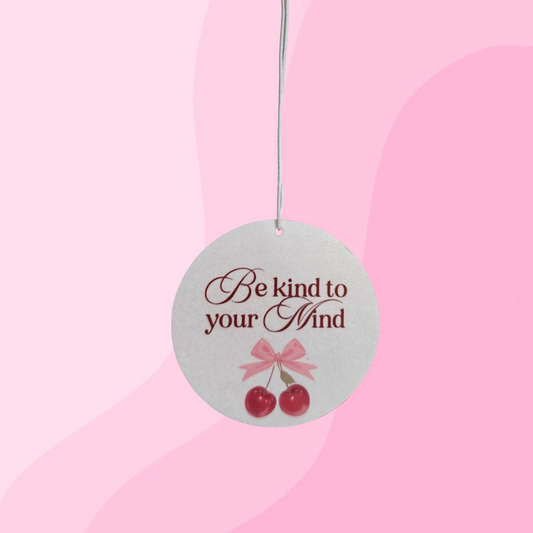 Be Kind to Your Mind Air Freshener