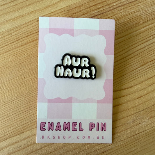 Aur Naur Enamel Pin