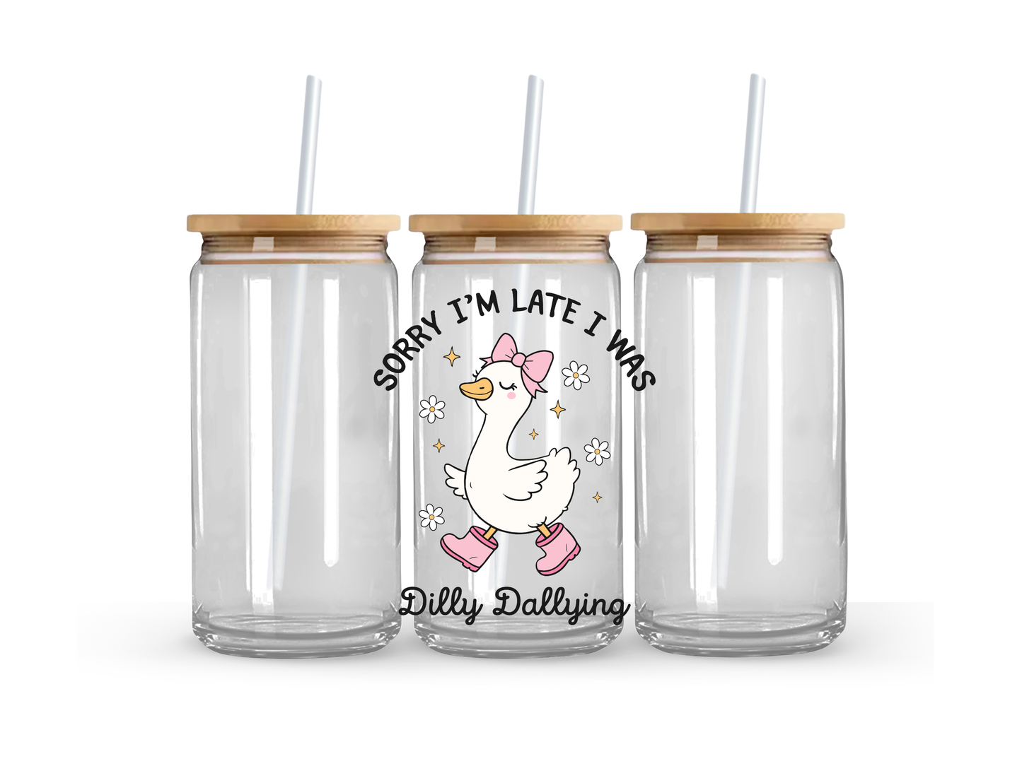 Sorry I'm Late... Dilly Dallying Glass Can Cup - 473ml