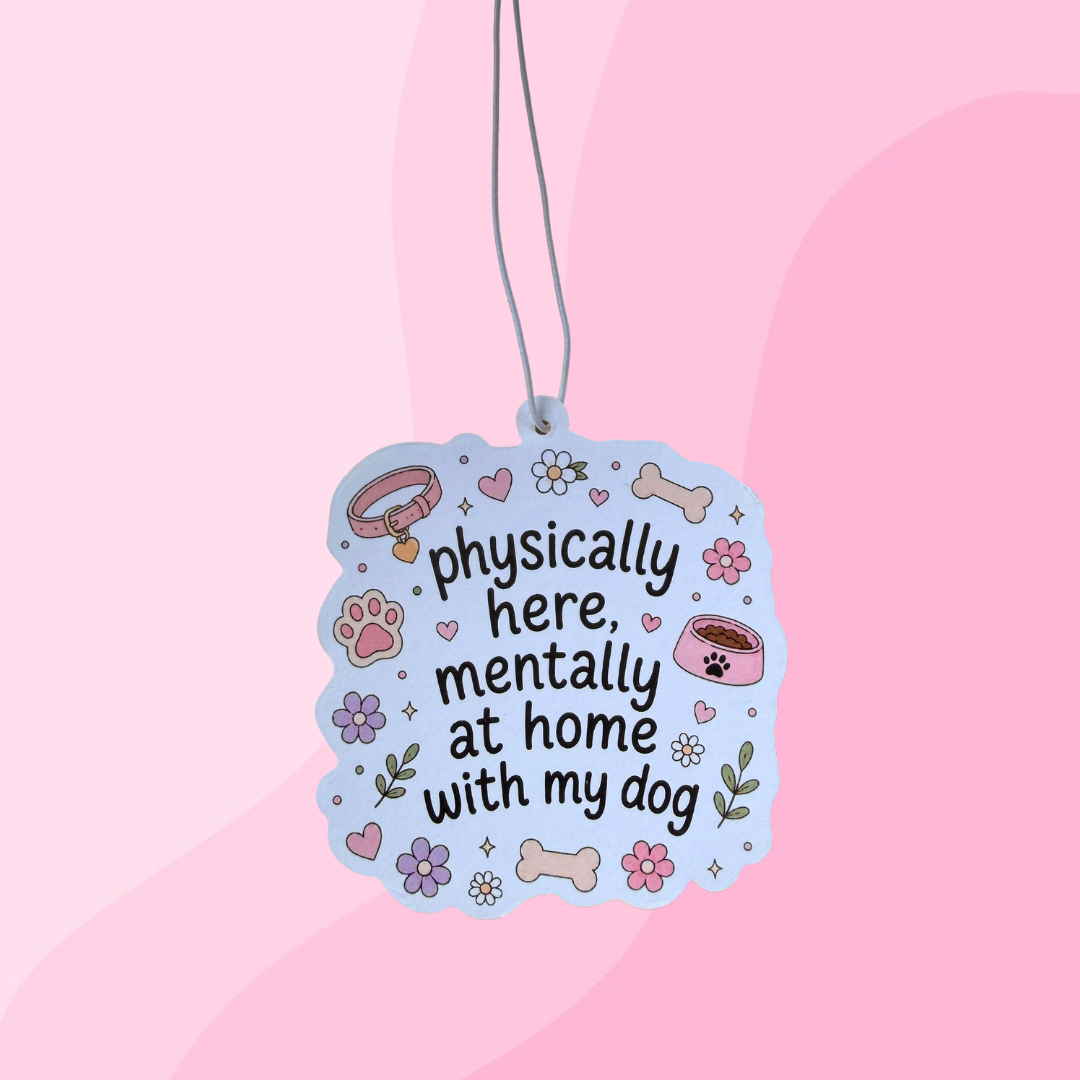 Mentally at Home With My Dog Air Freshener