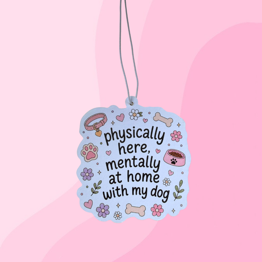 Mentally at Home With My Dog Air Freshener