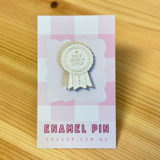 Only Cried a Little Enamel Pin